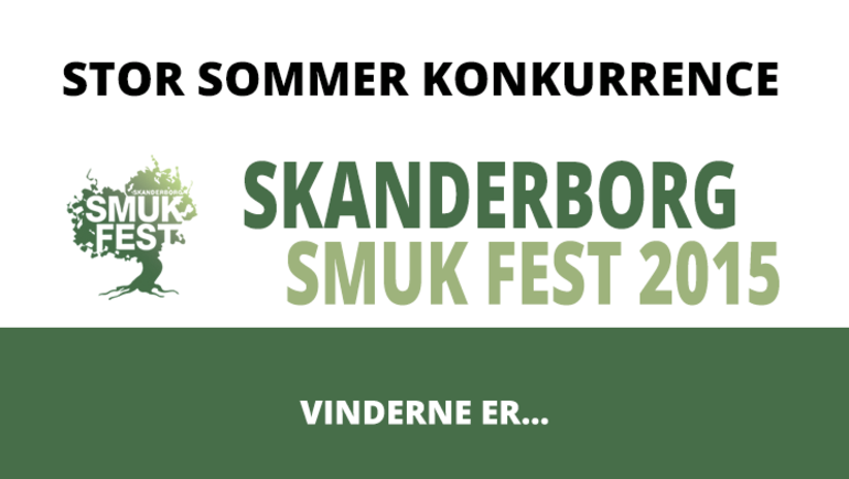 Vinderne af Skanderborg Smukfest billetterne er...